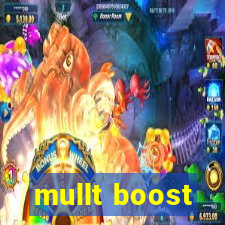 mullt boost